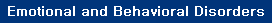 Emotional and Behavioral Disorders 